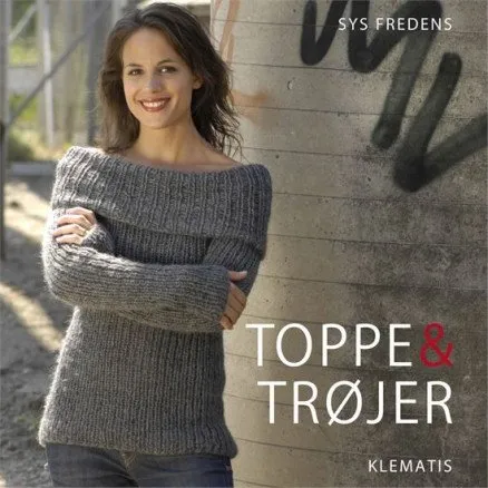 Toppe og Trøjer – Sys Fredens (Bog, 14 opskrifter)
