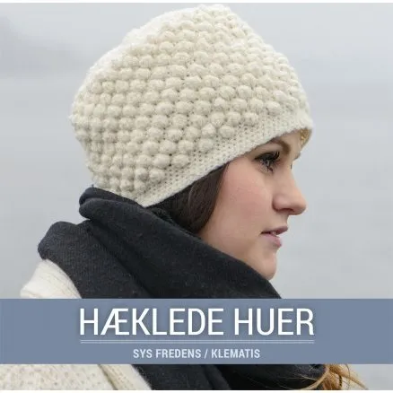 Hæklede huer – 10 modeller & 2 halstørklæder (Sys Fredens)