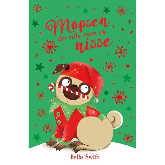 Mopsen der ville være en nisse – Bella Swift