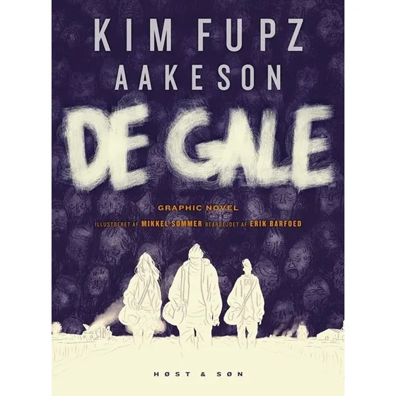 De gale – Graphic novel af Kim Fupz Aakeson & Mikkel Sommer
