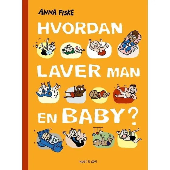 Hvordan laver man en baby?  Anna Fiske (billedbog)