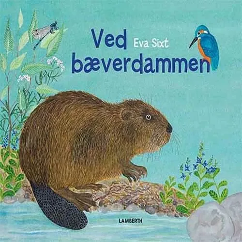 Ved bæverdammen – Eva Sixt