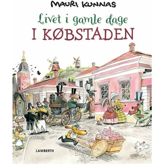Livet i gamle dage - I købstaden (Mauri Kunnas)