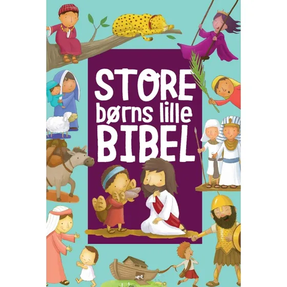 Store børns lille Bibel – børnebibel for 3-5 år
