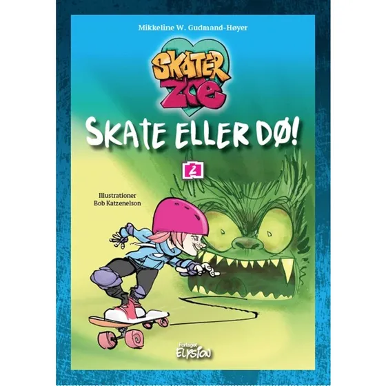 Skate eller dø! (Skater-Zoe 2) - Mikkeline W. Gudmand-Høyer