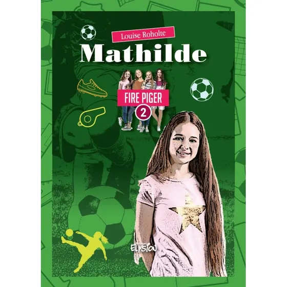 Mathilde – Louise Roholte: Fire piger (serie)