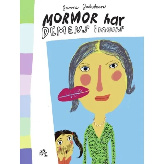 Mormor har demens imens — børnebog af Janne Jakobsen