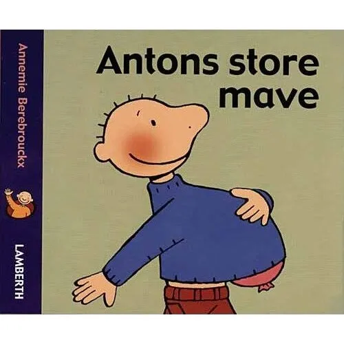 Antons store mave - børnebog af Annemie Berebrouckx