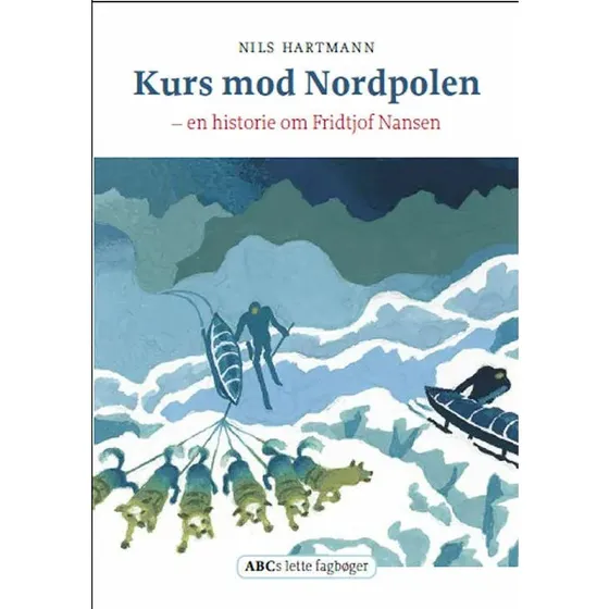 Kurs mod Nordpolen – Fridtjof Nansen