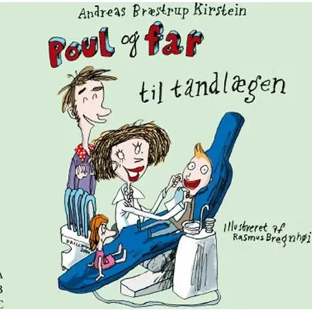 Poul og far til tandlægen – børnebog af Andreas B. Kirstein