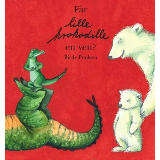Får Lille Krokodille en ven? – Birde Poulsen