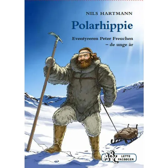 Polarhippie – Nils Hartmann: Peter Freuchen som ung