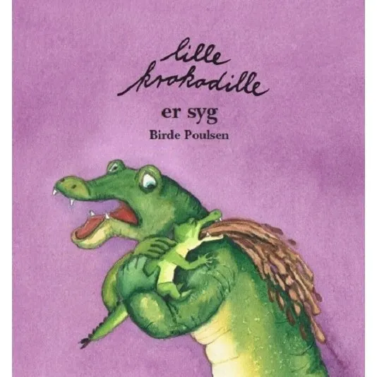 Lille Krokodille er syg – børnebog af Birde Poulsen