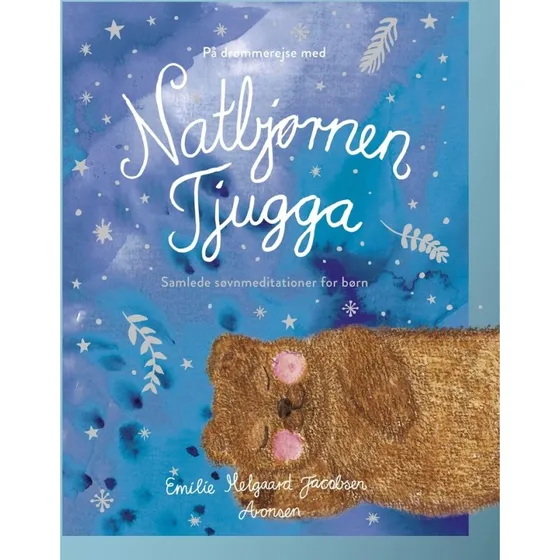 På drømmerejse med Natbjørnen Tjugga - Samlet børnebog