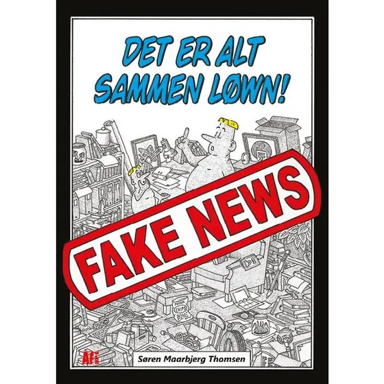 Det er alt sammen løwn! (Fake News)