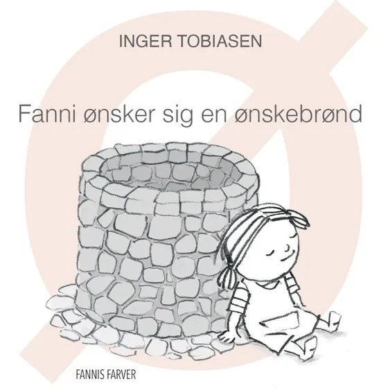 Fanni ønsker sig en ønskebrønd – Inger Tobiasen