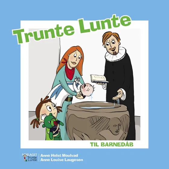 Trunte Lunte til barnedåb – billedbog af Anne Holst Moulvad