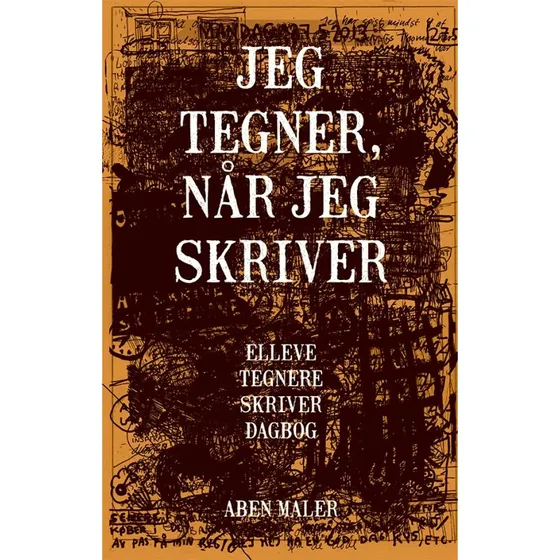 Jeg tegner, når jeg skriver — Dagbøger af 11 tegnere