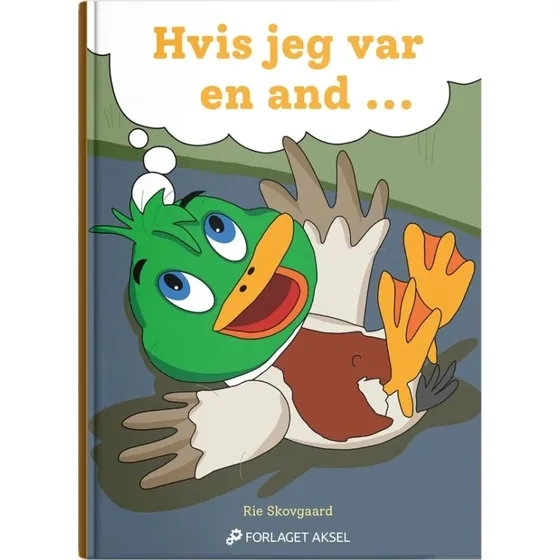 Hvis jeg var en and - Rie Skovgaard (børnebog)