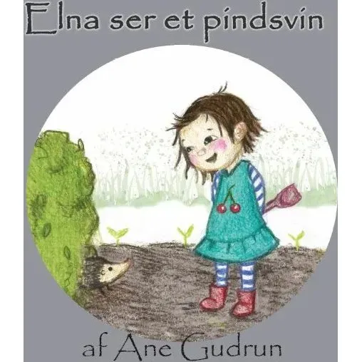 Elna ser et pindsvin – billedbog (2-5 år)