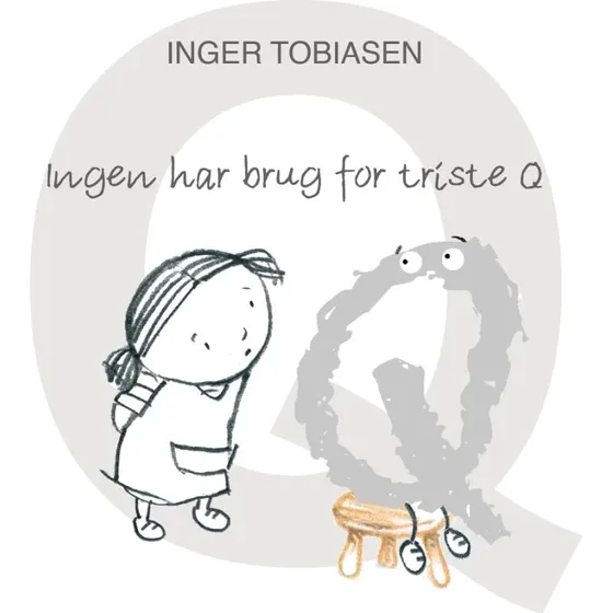 Ingen har brug for triste Q - børnebog om bogstaver og følelser