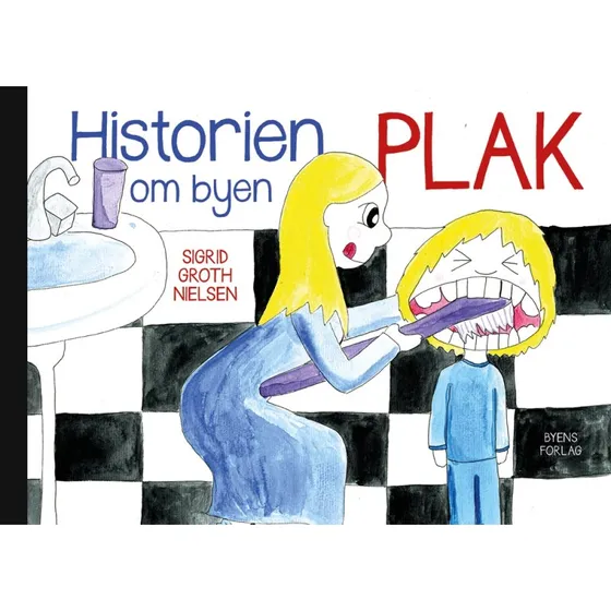 Historien om byen Plak – børnebog af Sigrid Groth Nielsen