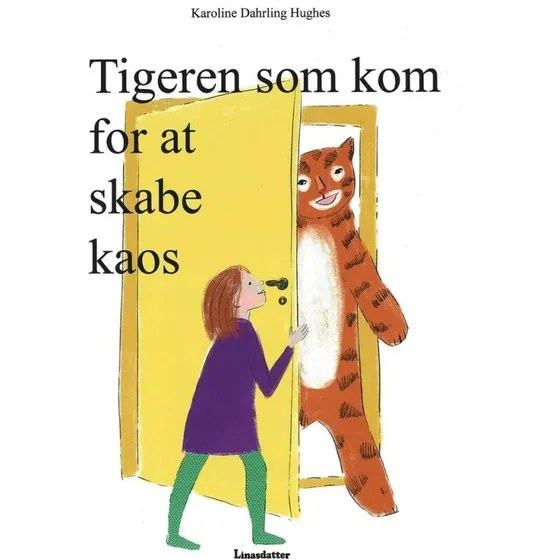 Tigeren som kom for at skabe kaos – Karoline Dahrling Hughes