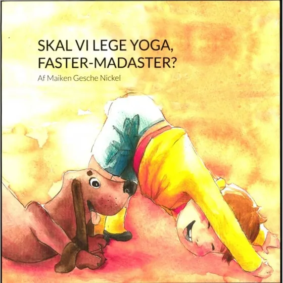 Skal vi lege yoga, Faster-Madaster? – billedbog om yoga for børn