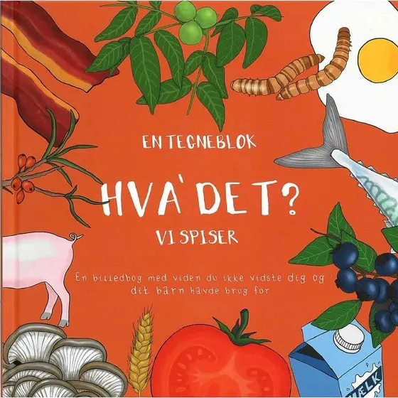 Hva' Det? – børnebog om mad og fødevarer i Danmark