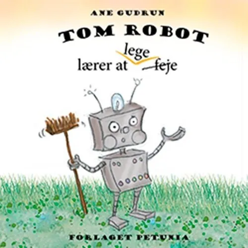 Tom Robot - Børnebog af Ane Gudrun