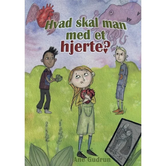 Hvad skal man med et hjerte? – Ane Gudrun