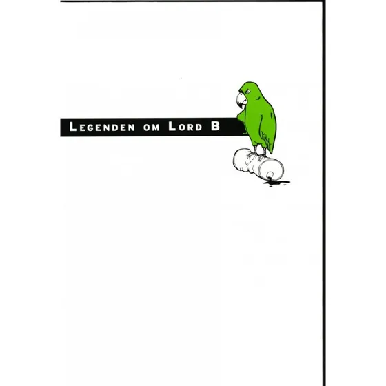 Legenden om Lord B – børnebog af Hans-Henrik Juhl