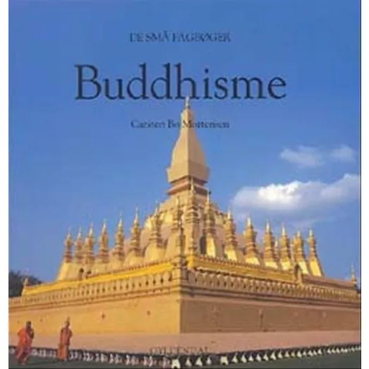 Buddhisme – liv, lære og praksis (Carsten Bo Mortensen)
