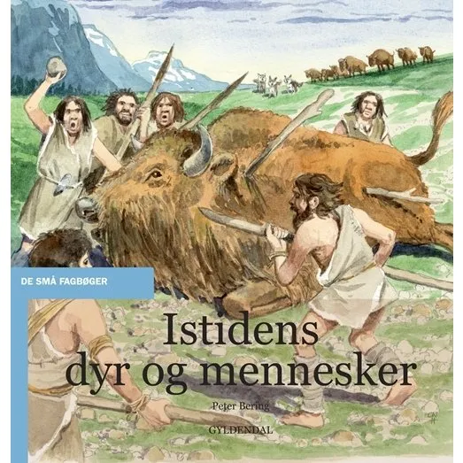 Istidens dyr og mennesker - Peter Bering