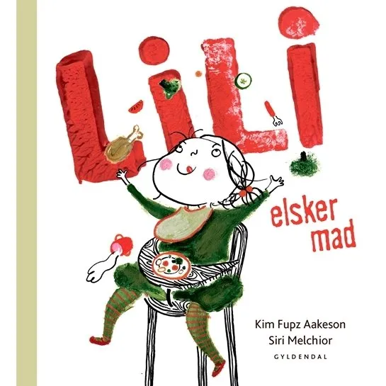 Lili elsker mad – børnebog af Kim Fupz Aakeson