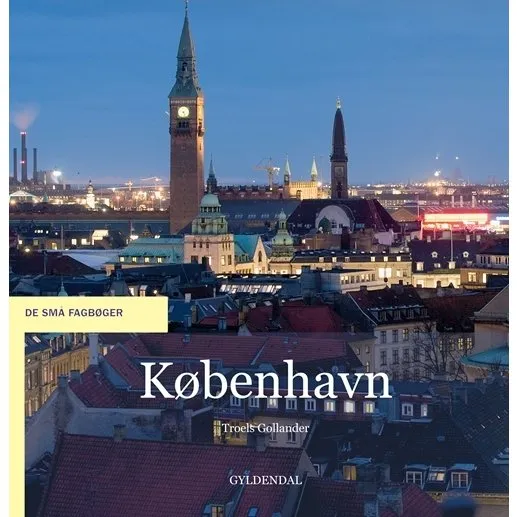 København – byens historie, nutid og seværdigheder