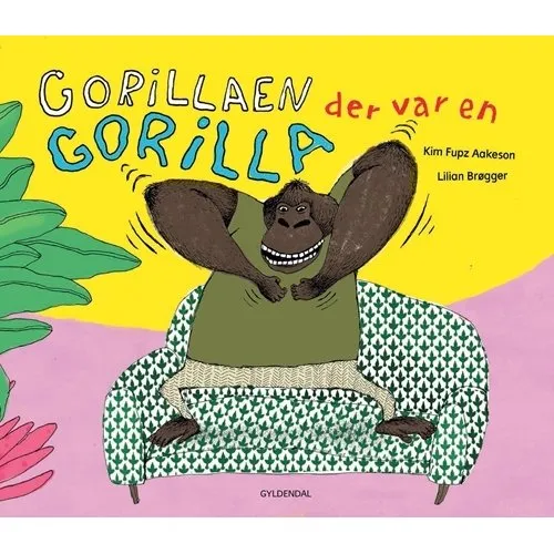 Gorillaen der var en gorilla - Kim Fupz Aakeson
