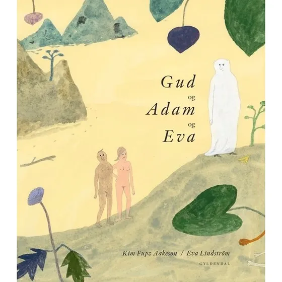 Gud og Adam og Eva – Kim Fupz Aakeson