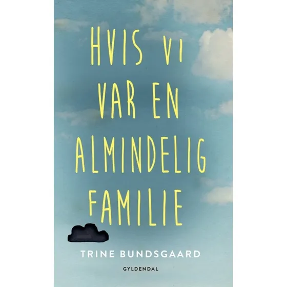 Hvis vi var en almindelig familie – Trine Bundsgaard