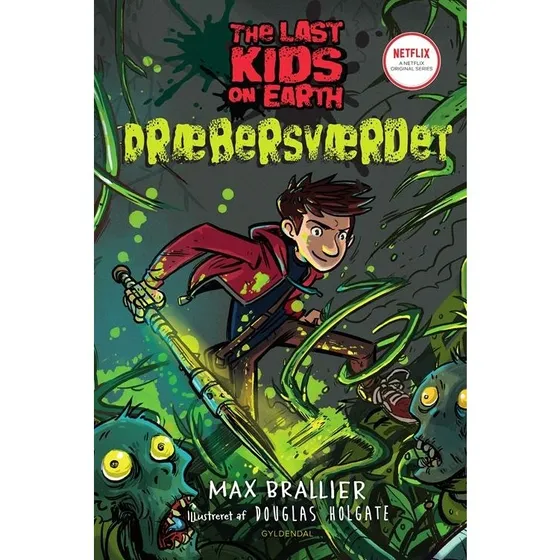 The Last Kids on Earth 5: Dræbersværdet - Max Brallier