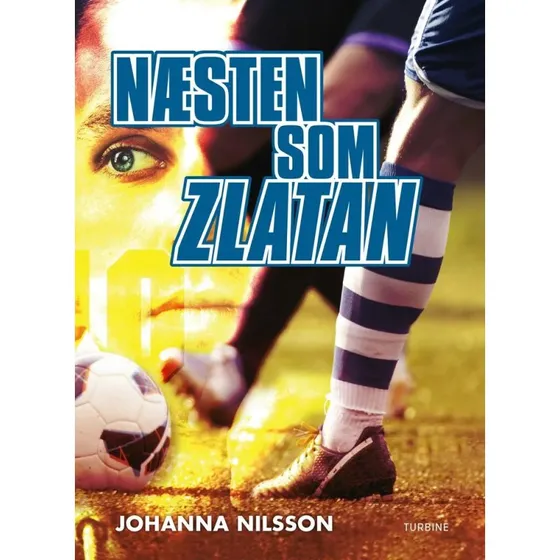 Næsten som Zlatan - Johanna Nilsson