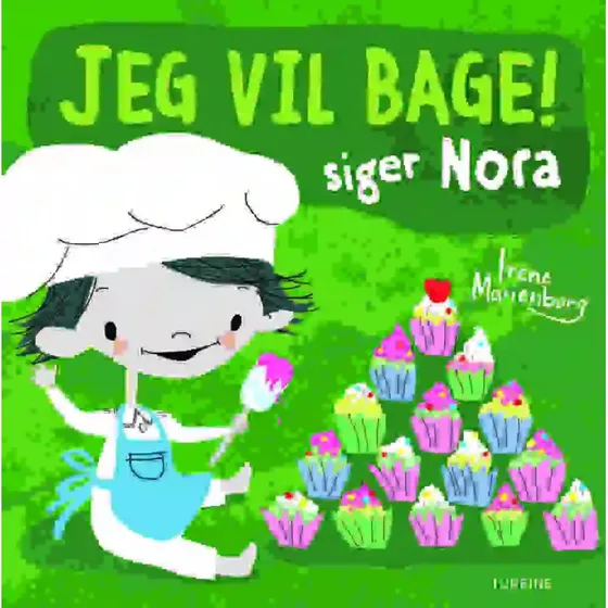 Jeg vil bage! siger Nora – børnebog af Irene Marienborg