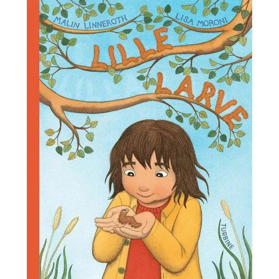 Lille larve – børnebog om omsorg og dyr (Malin Linneroth)