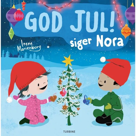God jul! siger Nora – billedbog af Irene Marienborg