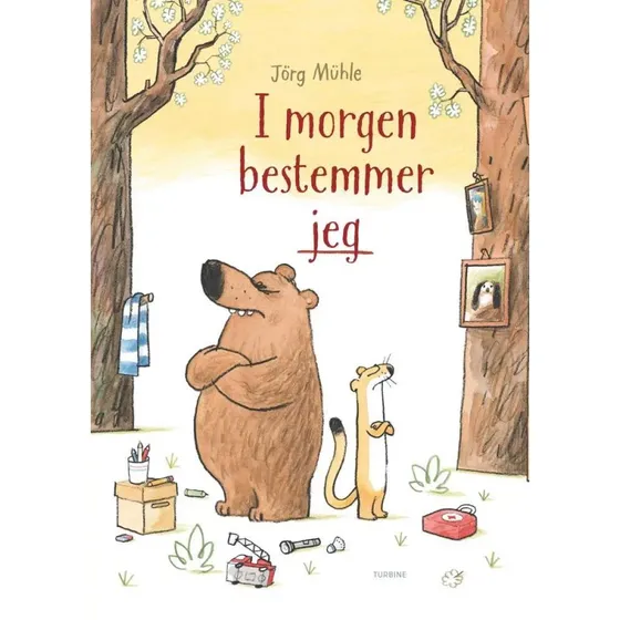 I morgen bestemmer jeg – Jörg Mühle (billedbog)