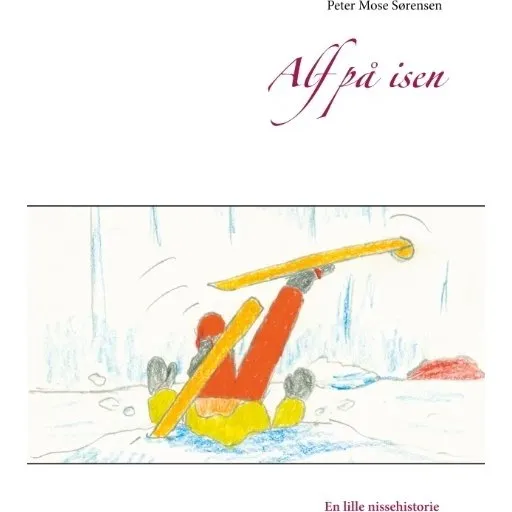 Alf på isen – nissehistorie af Peter Mose Sørensen