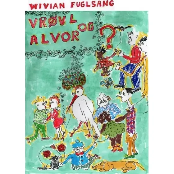 Vrøvl og alvor – børnebog med rim af Wivian Fuglsang