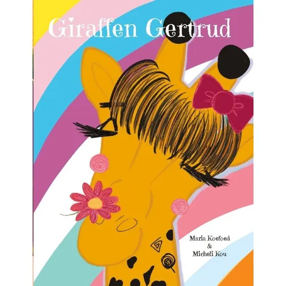Giraffen Gertrud – børnebog af Maria Koefoed