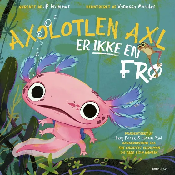 Axolotlen Axl er ikke en frø – børnebog om at høre til