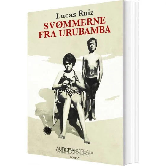 Svømmerne fra Urubamba – roman af Lucas Ruiz